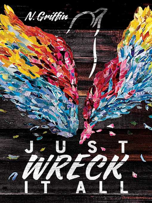 Title details for Just Wreck It All by N. Griffin - Wait list